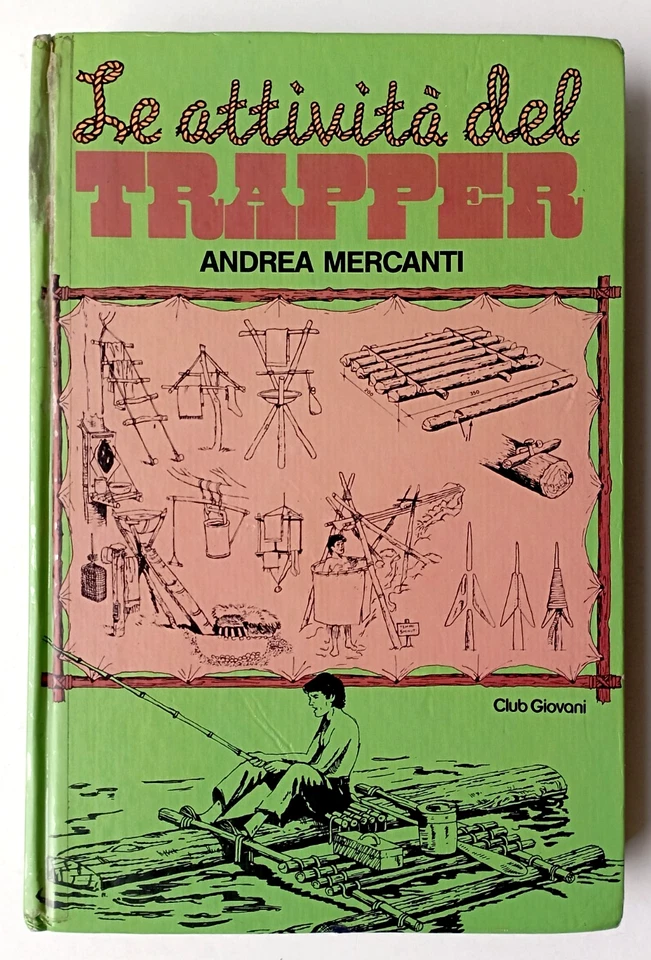 LE ATTIVITA' DEL TRAPPER, A. Mercanti - 1a ediz. Club Giovani Editori 1982 - Immagine 1 di 4