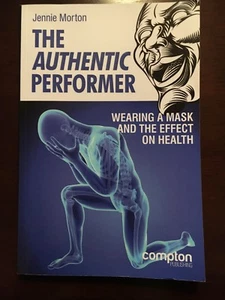 The Authentic Performer: Wearing a Mask and the Effect on Health Jennie Morton - Picture 1 of 3