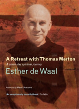 Esther De Waal A Retreat with Thomas Merton (Paperback)
