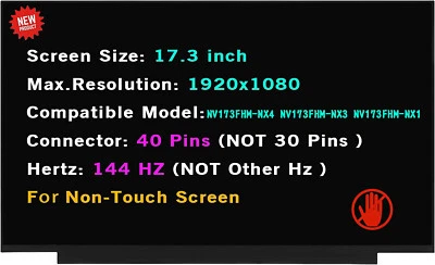 17.3" 40Pins 144HZ FHD 1920x1080 NV173FHM-NX3 Non-Touch LCD Screen Display Panel - Image 1 of 3
