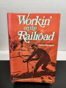 Workin On The Railroad Hardcover Book By Richard Reinhardt - Picture 1 of 13