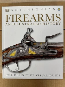 Firearms An Illustrated History: The Definitive Visual Guide 1st Edition 2014 - Imagen 1 de 2