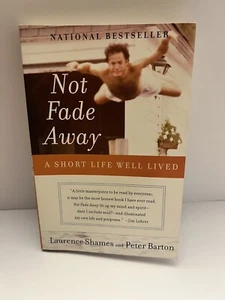Not Fade Away: A Short Life Well Lived - Paperback - Foto 1 di 3