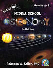 Manuel étudiant Focus On Middle School Astronomy 3e édition - Keller, Rebecca