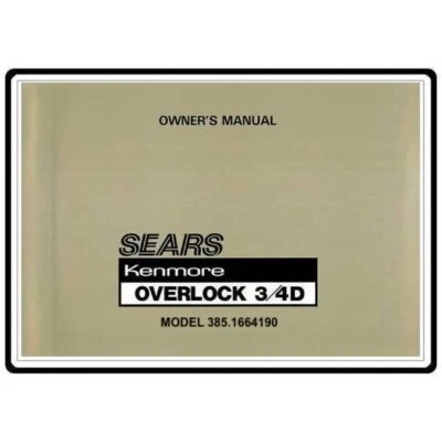 Owner’s Manual Instructions Sears Kenmore Serger Overlock 3/4 Model 385.1664190 - Image 1 of 3