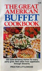 The Great American Buffet Cookbook by Proctor Littlewood / 1979 Cookbook - Imagen 1 de 1