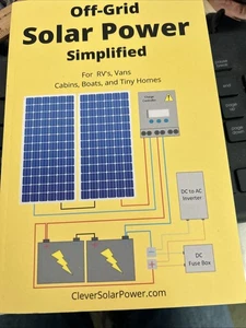 Off Grid Solar Power Simplified: For Rvs, Vans, Cabins, Boats and Tiny Homes... - Imagen 1 de 2