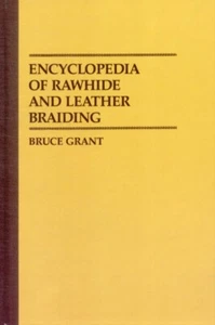  Enzyklopädie der Rohhaut- und Lederflechtungen von Bruce Grant NEU Hardcover - Bild 1 von 1