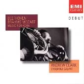 DEBUT  Beethoven, Brahms, Mozart: Music for Horn /Clark, etc by Andrew  Clark (CD, Feb-1999, EMI Classics)