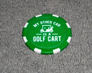 MY OTHER CAR IS A GOLF CART SOUVENIR COLLECTIBLE POKER CHIP GOLF BALL MARKER - Picture 1 of 1