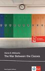 Gloria D. Miklo The War Between the Classes: Lektüre mit Wortschatzt (Paperback)