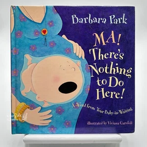 Ma! There's Nothing To Do Here! by Barbara Park Illustrated By Viviana Garofoli - Picture 1 of 7