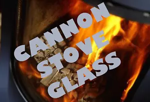 CANNON STOVE GLASS COALRIDGE, HIGH DEFINITION SCHOTT ROBAX STOVE GLASS - Picture 1 of 5
