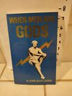 When Men Are Gods by G. Cope Schellhorn 1991 1st softcover, U2