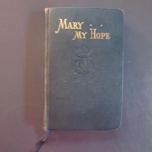 Mary My Hope by Rev Lawrence G. Lovasik 1961 editon illustrated - Picture 1 of 18