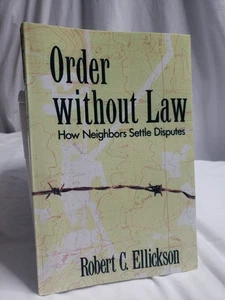 Order without Law: How Neighbors Settle Disputes By Robert Ellickson 1991 New - Foto 1 di 5