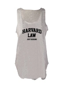 Harvard Law just kidding Vest tank top cami lawyer attorney wannabe School - Picture 1 of 9