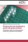 Produccion De Biodiesel A Partir De Grasa Animal9783848459995 Free Shipping