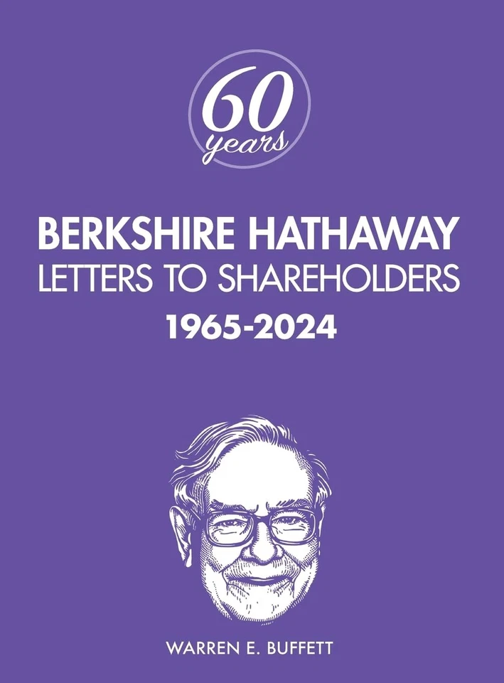 Berkshire Hathaway Letters to Shareholders: 1965-2024 Hardcover