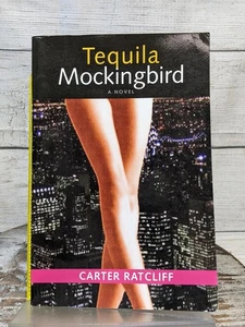 Tequila Mockingbird by Carter Ratcliff 2014 Paperback Book - Bild 1 von 6