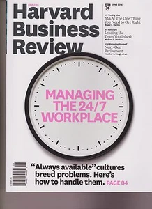 HARVARD BUSINESS REVIEW MAGAZINE JUNE 2016, MANAGING THE 24 /7 WORKPLACE. - Picture 1 of 1