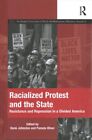 Racialized Protest and the State Resistance and Repression in a... 9780367263539