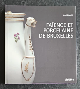 Faïence et Porcelaine de Bruxelles et ses marques (monographie 2003) - Picture 1 of 3