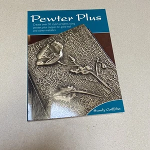 Sandy Griffiths -  PEWTER PLUS - 30 Stylish Projects UK 2007 David & Charles Pub - Picture 1 of 4