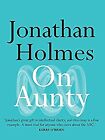 On Aunty, Jonathan Holmes (author), Used; Very Good Book