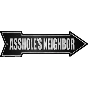 Asholes Neighbor Novelty Metal Arrow Sign  Directional 17" x 5" Wall Decor - Picture 1 of 1