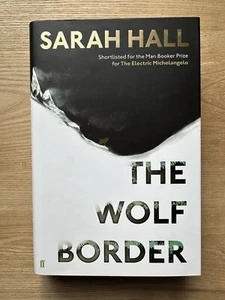Sarah Hall SIGNED DATED The Wolf Border UK 1/1 HB - Picture 1 of 4