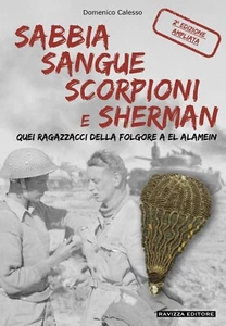 Sabbia Sangue Scorpioni e Sherman, Quei Ragazzacci della Folgore a El Alamein - Foto 1 di 1
