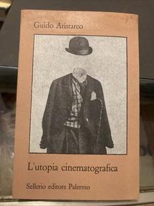 L'UTOPIA CINEMATOGRAFICA - GUIDO ARISTARCO - SELLERIO - 1986 - Foto 1 di 8