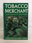 Tobacco Merchant. The Story of Universal Leaf Tobacco Company. Duke, Maurice and