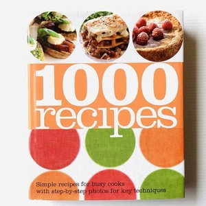 1000 Recipes Simple Recipes For Busy Cooks Step By Step Techniques DK HCDJ 2008 - Picture 1 of 24