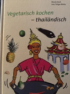 Koch / Teitge-Blaha - Vegetarisch kochen - thailändisch - Thailand - Bild 1 von 3