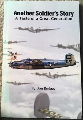 Another Soldier's Story: A Taste of a Great Generation by Berkus/1st Ed/SIGNED - Image 1 of 4