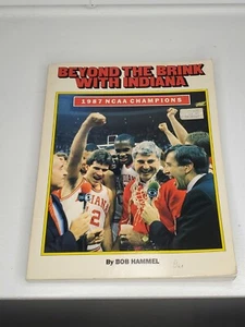 Libro de baloncesto IU Beyond the Brink with Indiana 1987 NCAA Champions Bob Hammel - Imagen 1 de 13