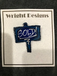 Real Estate Agent “SOLD!” Wright Designs Metal Pin Brooch Handmade - Picture 1 of 2