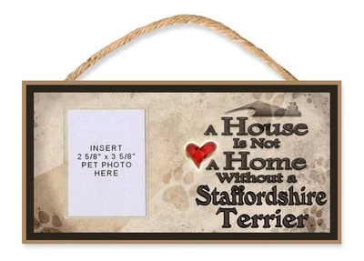 A House is Not a Home Without a Stafford Terrier Dog Sign w/Photo Insert by DGS - Image 1 of 2