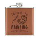 I'd Rather Be Painting 6oz PU Leather Hip Flask Tan Worlds Best Awesome Painter