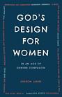 God's Design for Women: In an Age of G..., Sharon James