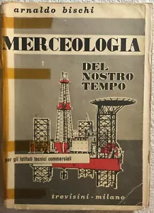 Merceologia del nostro tempo di Arnaldo Bischi, Trevisini Milano - Foto 1 di 1