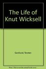 Torsten Gårdlund The Life Of Knut Wicksell (Relié)