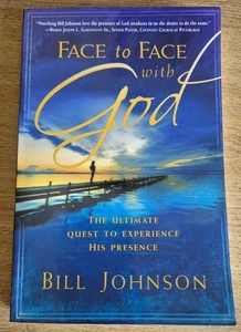 FACE TO FACE WITH GOD PAPERBACK BOOK BY BILL JOHNSON - Imagen 1 de 2