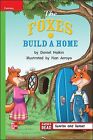 Reading Wonders Leveled Reader The Foxes Build A Home : Beyond Unit 5 Week 2 ...