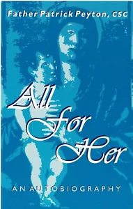 All for Her ~ The Autobiography of Father Patrick Peyton, C.S.C. Paperback Book - Picture 1 of 2