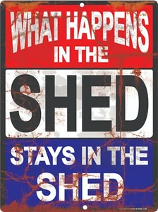 Letrero What Happens in The SHED Stays in The SHED 9"x12" de metal broma divertida - Imagen 1 de 3