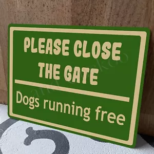 Please Close The Gate Dogs Running Free - Green, Safety Warning Sign - Picture 1 of 6