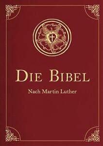 Martin Luther Die Bibel (Geschenkausgabe, Cabra-Leder)